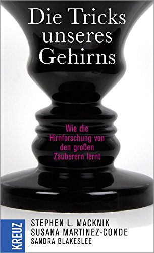 Imagen de archivo de Die Tricks unseres Gehirns: Wie die Hirnforschung von den grossen Zauberern lernt - Macknik, Stephen L. a la venta por Big Star Books