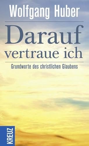 Beispielbild fr Darauf vertraue ich: Grundworte des christlichen Glaubens zum Verkauf von medimops