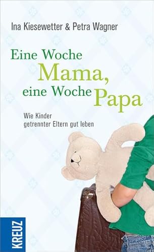 Beispielbild fr Eine Woche Mama, eine Woche Papa: Wie Kinder getrennter Eltern gut leben zum Verkauf von medimops