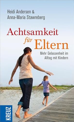 Stock image for Achtsamkeit fr Eltern: Mehr Gelassenheit im Alltag mit Kindern for sale by medimops