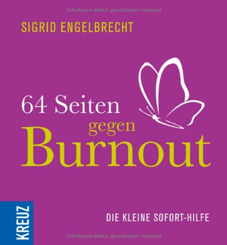 Beispielbild fr 64 Seiten gegen Burnout: Die kleine Sofort-Hilfe zum Verkauf von medimops