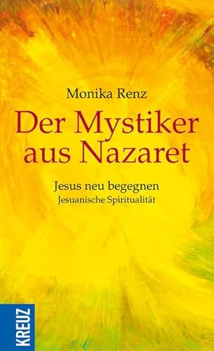 9783451611957: Der Mystiker aus Nazaret: Jesus neu begegnen - Jesuanische Spiritualitt