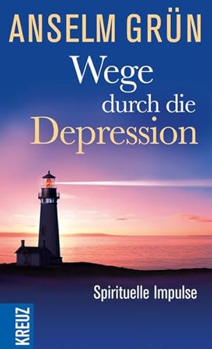 Wege durch die Depression : spirituelle Impulse. - Grün, Anselm