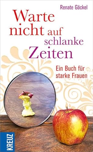 Beispielbild fr Warte nicht auf schlanke Zeiten: Ein Buch fr starke Frauen zum Verkauf von medimops