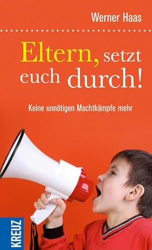 Stock image for Eltern, setzt euch durch!: Keine unntigen Machtkmpfe mehr for sale by medimops