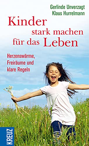 Imagen de archivo de Kinder stark machen fr das Leben: Herzenswrme, Freirume und klare Regeln a la venta por medimops