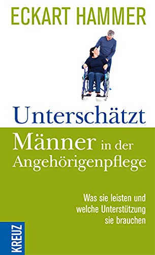 Beispielbild fr Unterschtzt: Mnner in der Angehrigenpflege : was sie leisten und welche Untersttzung sie brauchen. zum Verkauf von Buchhandlung Neues Leben