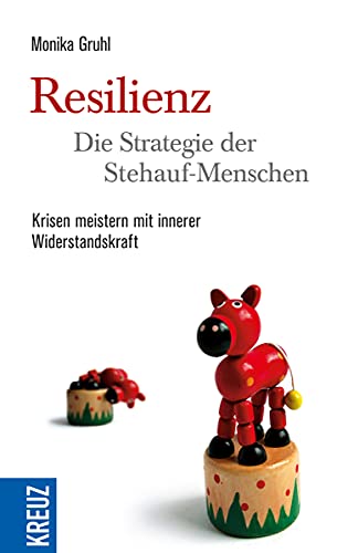 Imagen de archivo de Resilienz - die Strategie der Stehauf-Menschen: Krisen meistern mit innerer Widerstandskraft a la venta por medimops