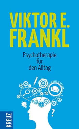 Psychotherapie für den Alltag - Frankl, Viktor E.