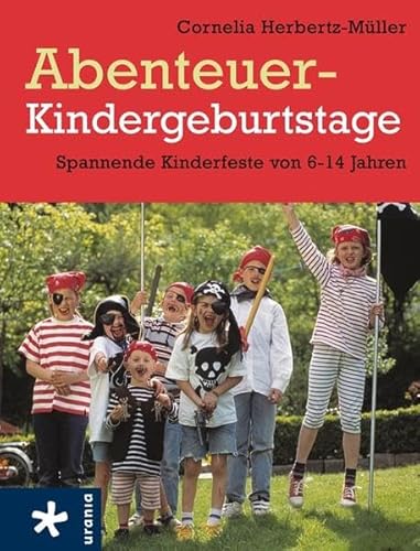 Stock image for Abenteuer-Kindergeburtstage: Spannende Kinderfeste von 6-14 Jahren for sale by medimops