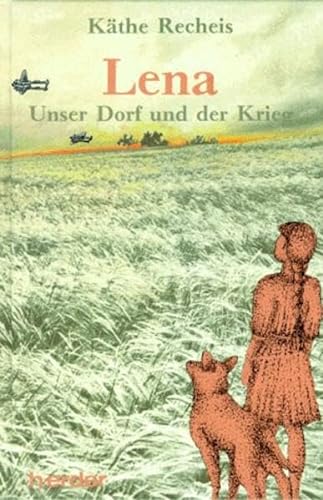 Lena. Unser Dorf und der Krieg. (9783451700484) by Recheis, KÃ¤the