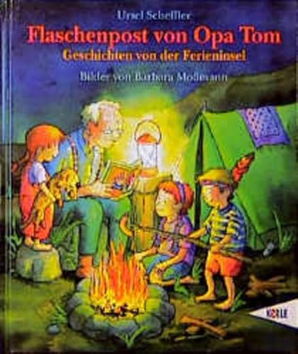 Flaschenpost von Opa Tom. Geschichten von der Ferien- Insel. (9783451702327) by Scheffler, Ursel; MoÃŸmann, Barbara