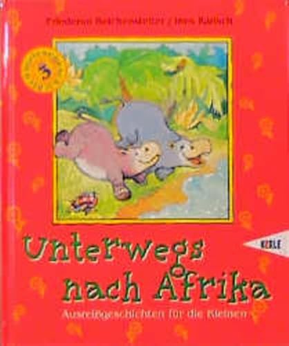 Beispielbild fr Unterwegs nach Afrika. Ausreigeschichten fr die Kleinen. Vorlesegeschichten ab 3 Jahre. Nach Regeln der Neuen Rechtschreibung zum Verkauf von Versandantiquariat BUCHvk