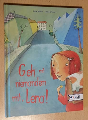 Geh mit niemandem mit, Lena!. eine Geschichte von Petra Mönter. Mit Bildern von Sabine Wiemers