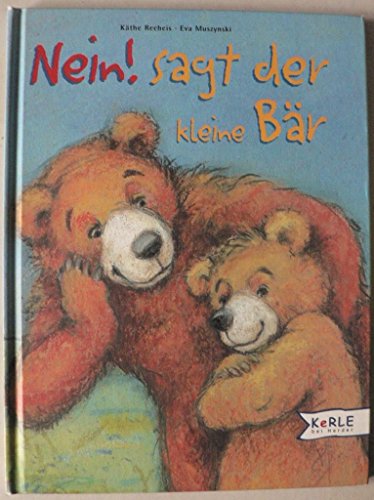 Nein. sagt der kleine BÃ¤r. ( Ab 3 J.). (9783451703225) by Recheis, KÃ¤the; Muszynski, Eva