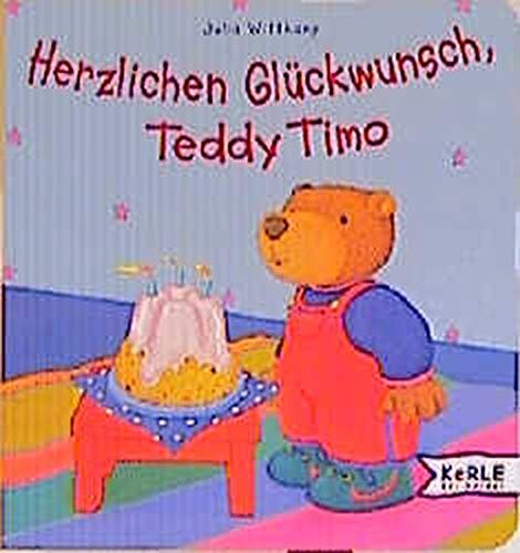 Beispielbild fr Herzlichen Glckwunsch, Teddy Timo. ( Ab 2 J.) zum Verkauf von medimops