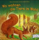 Beispielbild fr Wo wohnen die Tiere im Wald zum Verkauf von medimops