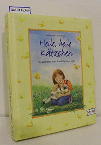 Stock image for Heile, heile Ktzchen: Die schnsten Trostlieder und -verse for sale by Versandantiquariat Felix Mcke