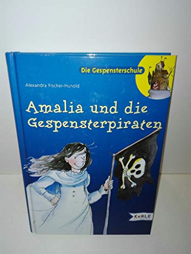 Beispielbild fr Die Gespensterschule; Teil: 2., Amalia und die Gespensterpiraten zum Verkauf von Antiquariat Buchhandel Daniel Viertel