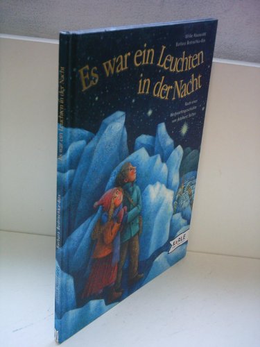 Es war ein Leuchten in der Nacht. Nach einer Weihnachtsgeschichte von Adalbert Stifter.