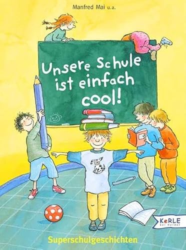 9783451704833: Unsere Schule ist einfach cool. Superschulgeschichten. ( Ab 8 J.).