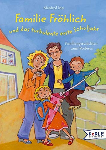 9783451707704: Familie Frhlich und das turbulente erste Schuljahr: Familiengeschichten zum Vorlesen