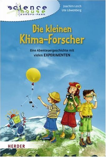 Stock image for Die kleinen Klima-Forscher: Eine Abenteuergeschichte mit vielen Experimenten for sale by medimops