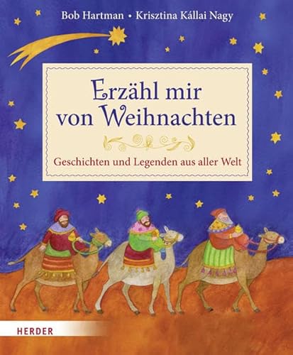 Erzähl mir von Weihnachten: Geschichten und Legenden aus aller Welt erzählt von Bob Hartman. Illu...