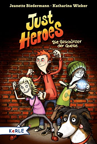 Just Heroes - Die Beschützer der Quelle - Biedermann, Jeanette, Wieker, Katharina