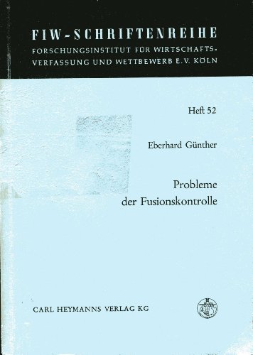 Probleme der Fusionskontrolle. - Günther, Eberhard.