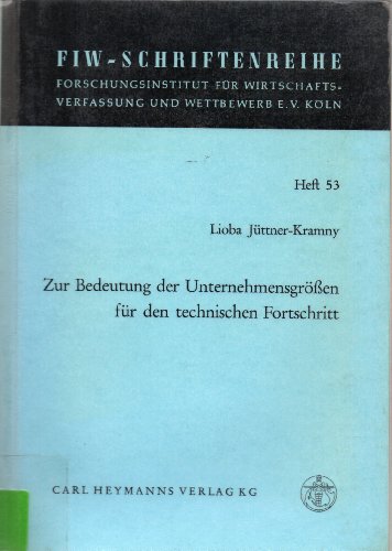 Zur Bedeutung der Unternehmensgrößen für den technischen Fortschritt. Schriftenreihe des Forschun...