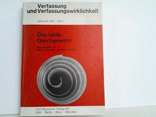 Stock image for Verfassung und Verfassungswirklichkeit. Jahrbuch 1973 Teil 2: Das libile Gleichgewicht. Das amerikanische Parteiensystem nach den Wahlen von 1972 for sale by Bernhard Kiewel Rare Books