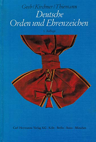 Beispielbild fr Deutsche Orden und Ehrenzeichen. Kommentar zum Gesetz ber Titel, Orden und Ehrenzeichen und eine Darstellung deutscher Orden und Ehrenzeichen von der Kaiserzeit bis zur Gegenwart mit Abbildungen zum Verkauf von Bernhard Kiewel Rare Books