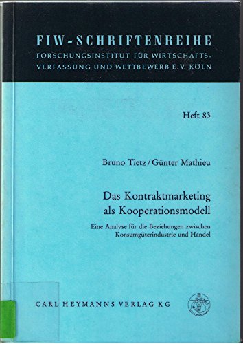 Imagen de archivo de Das Kontraktmarketing als Kooperationsmodell: Eine Analyse für die Beziehungen zwischen Konsumgüterindustrie und Handel Tietz, Bruno and Mathieu, Günter a la venta por tomsshop.eu