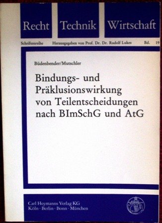 Beispielbild fr Bindungs- und Prklusionswirkung von Teilentscheidungen nach BImSchG und AtG zum Verkauf von Buchpark