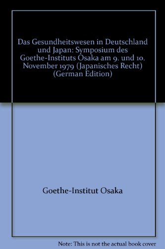 9783452190628: Das Gesundheitswesen in Deutschland und Japan. Symposium des Goethe-Instituts Osaka am 9. und 10. November 1979