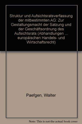 Struktur und Aufsichtsratsverfassung der mitbestimmten AG, Zur Gestaltungsmacht der Satzung und d...