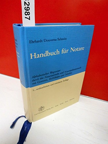 9783452197511: Handbuch fr Notare. Alphabetischer Wegweiser durch das Notariatsrecht und Notariatskostenrecht mit Gesetzen, Richtlinien und Tabellen - Schmitz, Bernhard