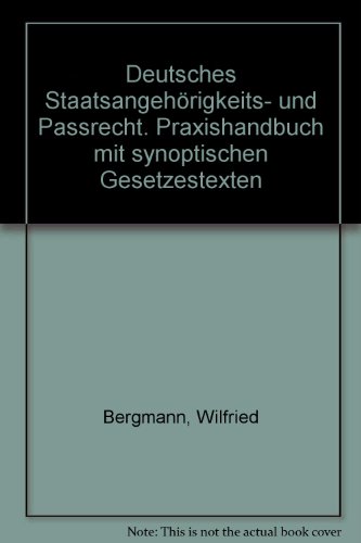 Beispielbild fr Deutsches Staatsangehrigkeits- und Passrecht. Praxishandbuch mit synoptischen Gesetzestexten zum Verkauf von medimops
