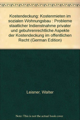 Beispielbild fr Kostendeckung : Kostenmieten im sozialen Wohnungsbau ; Probleme staatlicher Indienstnahme Privater und gebhrenrechtlicher Aspekte der Kostendeckung im ffentlichen Recht. zum Verkauf von Wissenschaftliches Antiquariat Kln Dr. Sebastian Peters UG