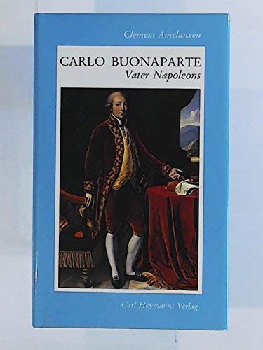 Beispielbild fr Carlo Buonaparte. Vater Napoleons. Portrt eines vergessenen Patrioten zum Verkauf von medimops