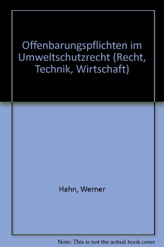 Offenbarungspflichten im Umweltschutzrecht (Recht, Technik, Wirtschaft) (German Edition) (9783452201577) by Hahn, Werner