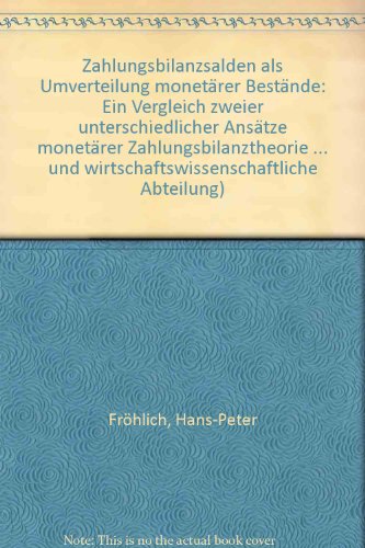 Imagen de archivo de Zahlungsbilanzsalden als Umverteilung monetrer Bestnde : Ein Vergleich zweier unterschiedlicher Anstze monetrer Zahlungsbilanztheorie a la venta por Versandantiquariat Christoph Gro