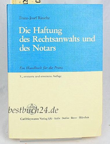 9783452212559: Die Haftung des Rechtsanwalts und des Notars. Ein Handbuch fr die Praxis