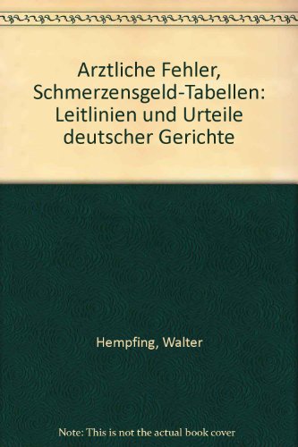 Stock image for rztliche Fehler. Schmerzensgeld- Tabellen. Leitlinien und Urteile deutscher Gerichte for sale by medimops