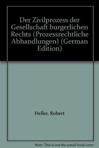 Beispielbild fr Der Zivilprozess der Gesellschaft brgerlichen Rechts. Dissertation. Prozessrechtliche Abhandlungen 76. zum Verkauf von Wissenschaftliches Antiquariat Kln Dr. Sebastian Peters UG