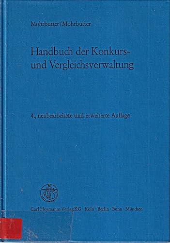 Handbuch der Konkurs- und Vergleichsverwaltung (German Edition) (9783452215444) by Mohrbutter, JuÌˆrgen