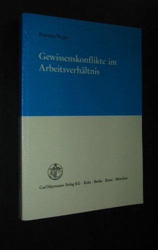 Stock image for Gewissenskonflikte im Arbeitsverhltnis. Leistungsverweigerung und Gewissensfreiheit im Vertragsrecht. for sale by Antiquariat + Verlag Klaus Breinlich