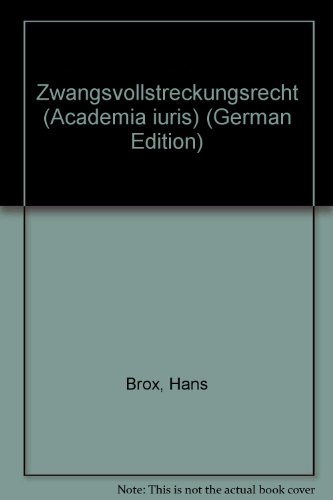 Zwangsvollstreckungsrecht (Academia iuris) (German Edition) (9783452226174) by Brox, Hans