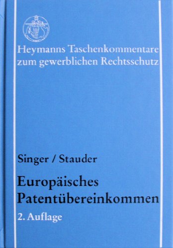 Heymanns Taschenkommentare zum gewerblichen Rechtsschutz. Europäisches Patentübereinkommen. Komme...